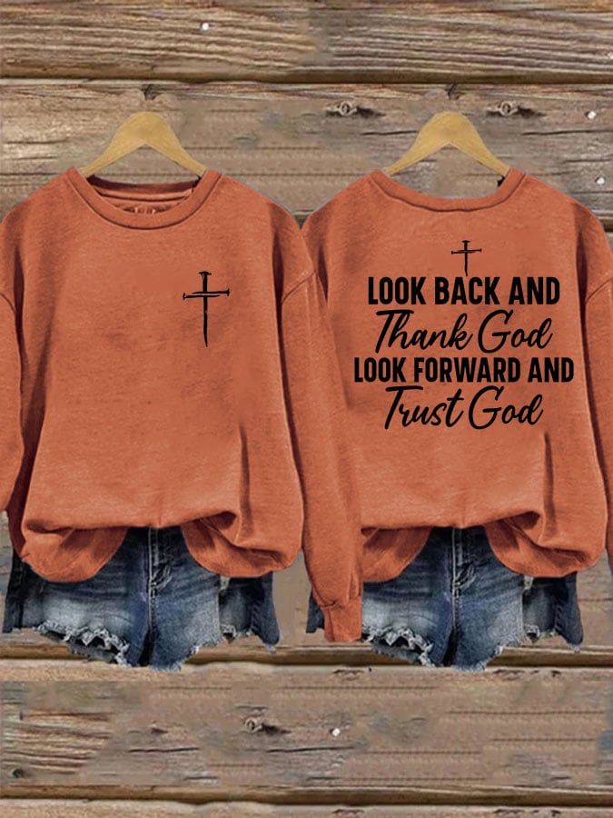 Women'S Look Back And Thank God Look Forward And Trust God Print Sweatshirt