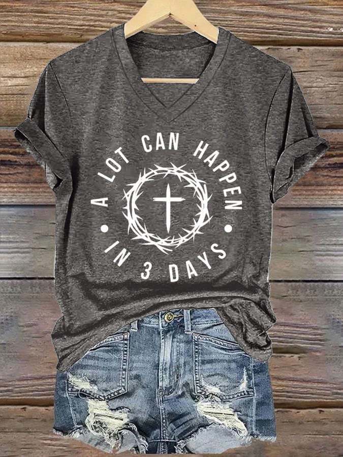 Women's A Lot Can Happen In 3 Days Print T-Shirt