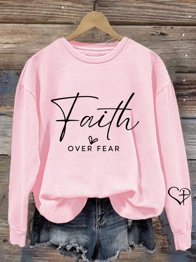 Women's casual faith overcomes fear sweatshirt