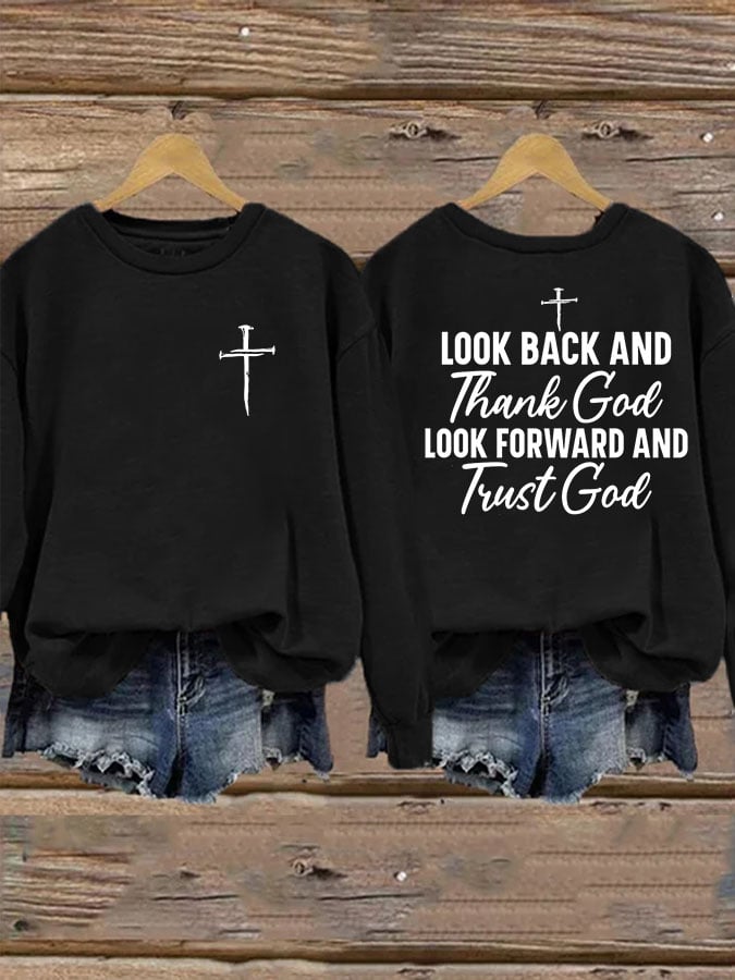 Women'S Look Back And Thank God Look Forward And Trust God Print Sweatshirt
