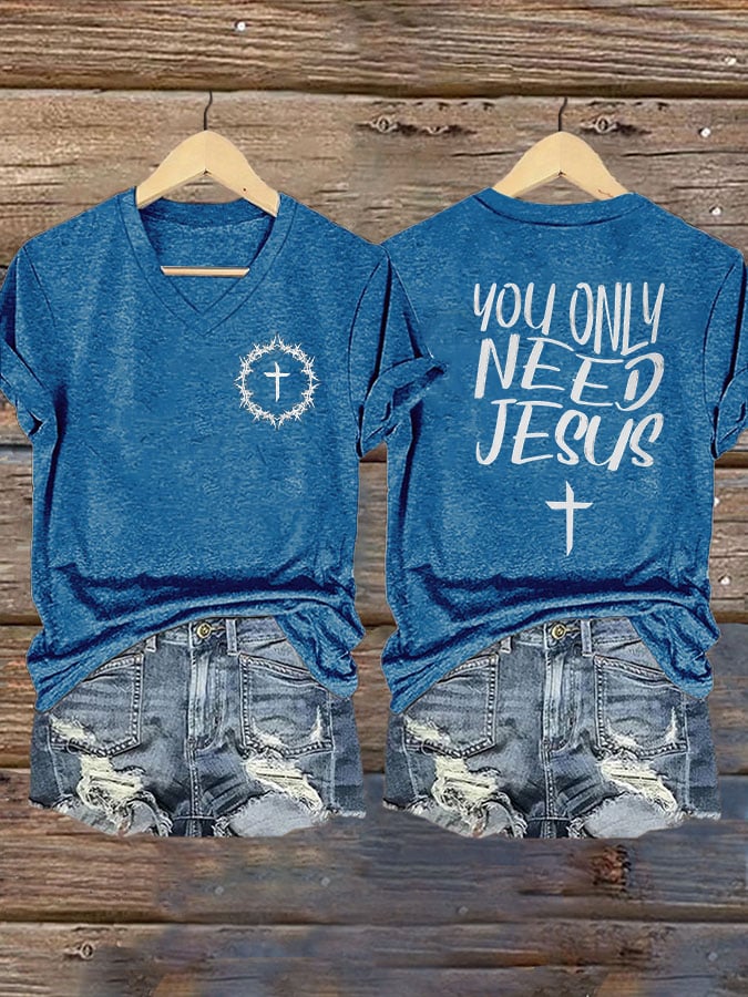 Women's You Only Need Jesus T-Shirt