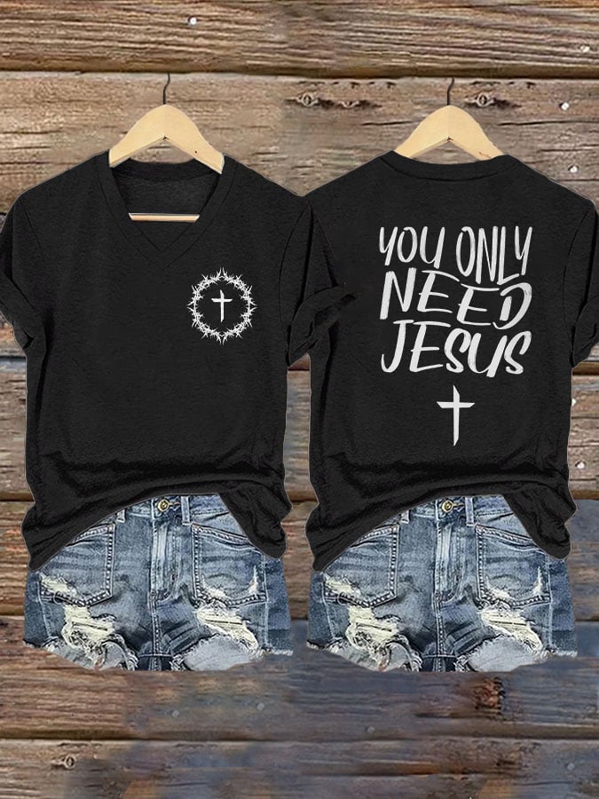 Women's You Only Need Jesus T-Shirt