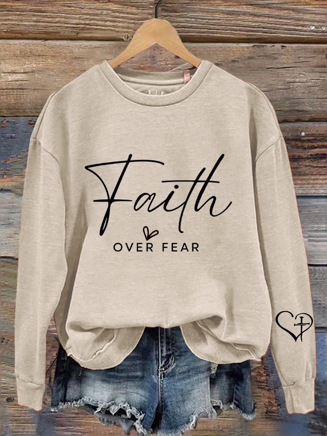 Women's casual faith overcomes fear sweatshirt