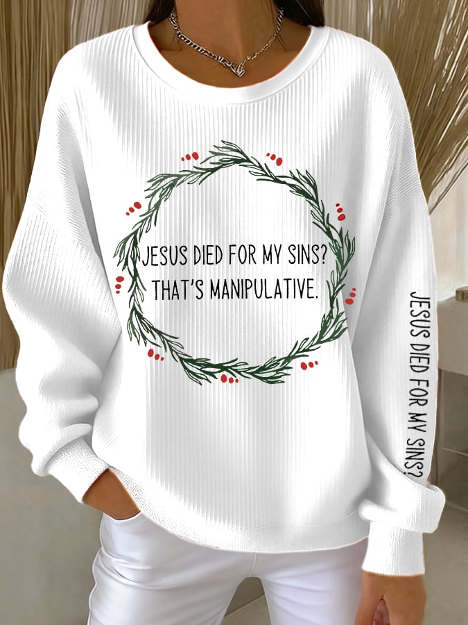 Women's "JESUS DIED FOR MY SINS? THAT'S MANIPULATIVE" Printed Sweatshirt