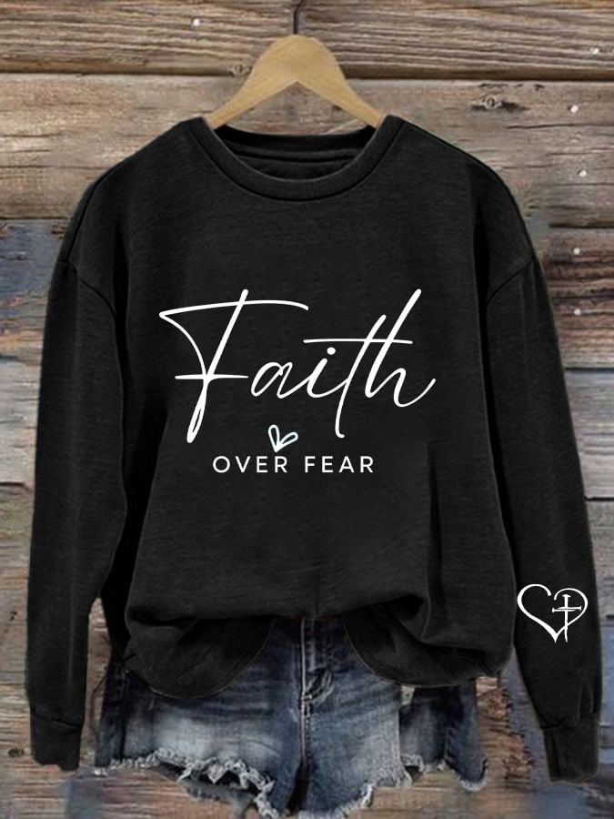 Women's casual faith overcomes fear sweatshirt