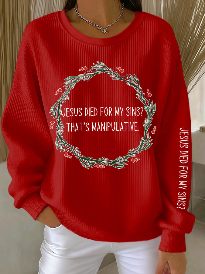 Women's "JESUS DIED FOR MY SINS? THAT'S MANIPULATIVE" Printed Sweatshirt