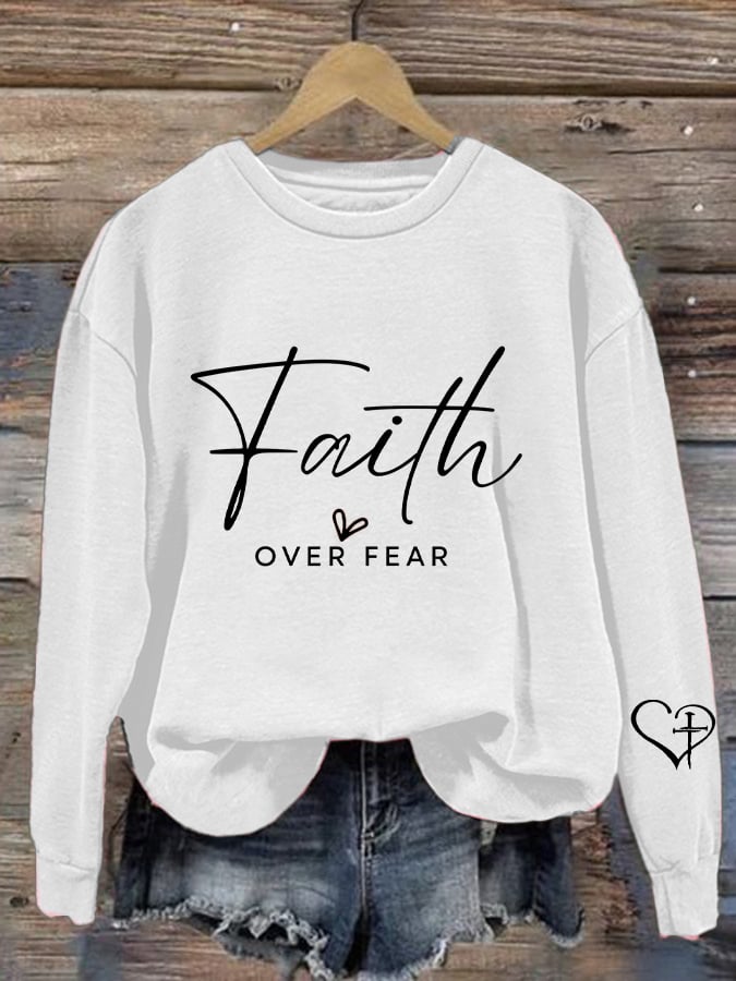 Women's casual faith overcomes fear sweatshirt