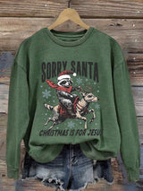 Women'S Casual Sorry Santa Is For Jesus Christian Christmas Print Sweatshirt