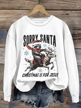 Women'S Casual Sorry Santa Is For Jesus Christian Christmas Print Sweatshirt