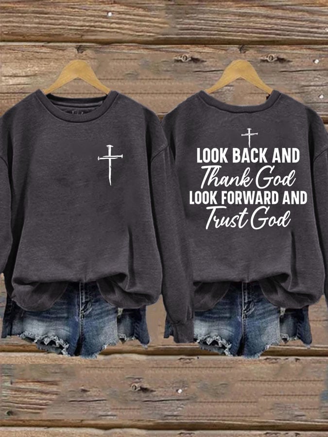 Women'S Look Back And Thank God Look Forward And Trust God Print Sweatshirt