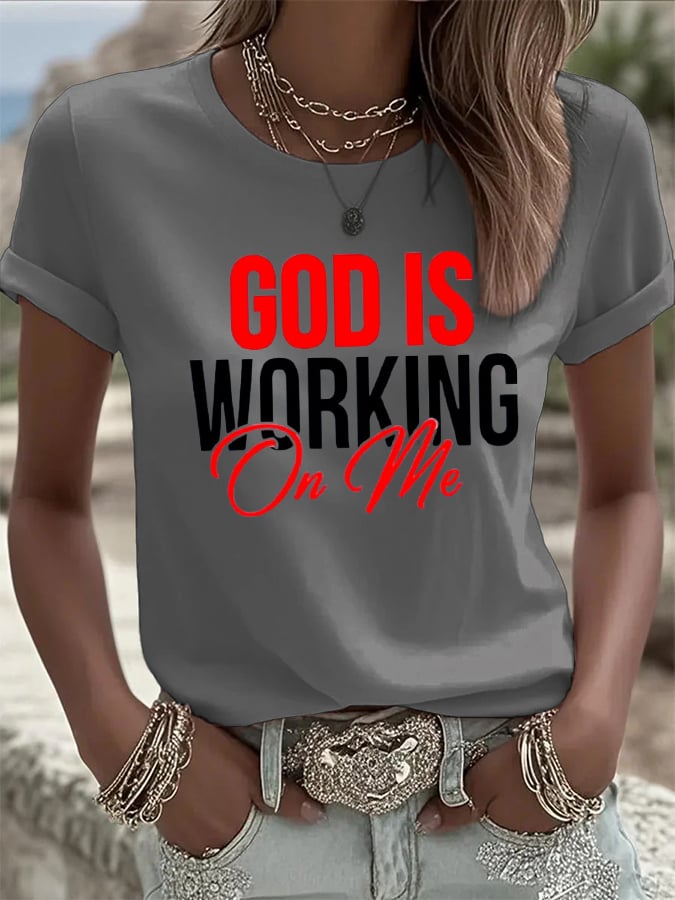 Women's God Is Working On Me  Print Casual T-Shirt