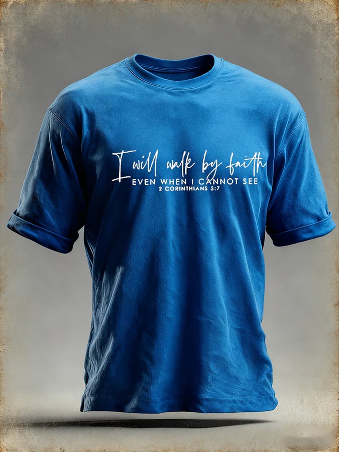 Men's I Will Walk By Faith Even When I Cannot See Faith Printed  Shirt