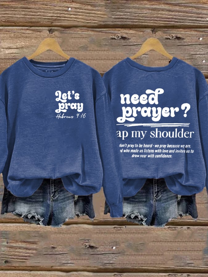 Women's Need Prayer Tap My Shoulder   Print  Sweatshirt
