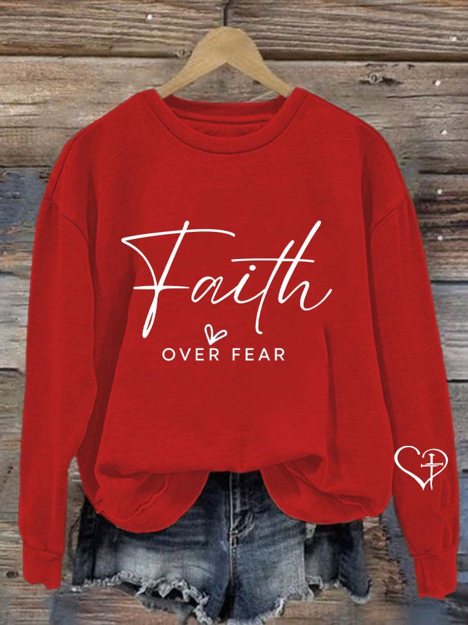 Women's casual faith overcomes fear sweatshirt