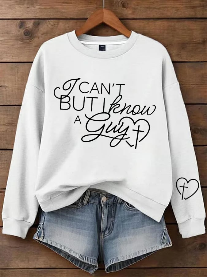 Women's I Can't but I Know A Guy Faith Print Sweatshirt