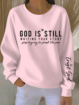 Women's Faith God Is Still Writing Your Story Stop Trying To Steal The Pen Trust God Print Sweatshirt