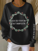 Women's "JESUS DIED FOR MY SINS? THAT'S MANIPULATIVE" Printed Sweatshirt