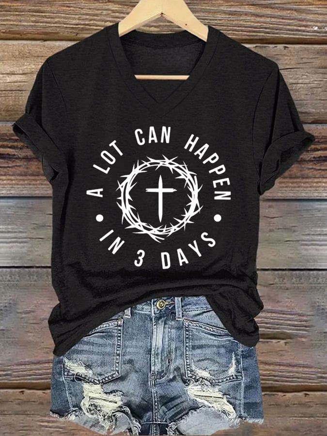 Women's  A Lot Can Happen In 3 Days Print T-Shirt