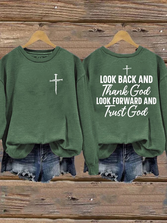 Women'S Look Back And Thank God Look Forward And Trust God Print Sweatshirt