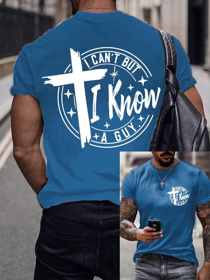 Men's I Can't... But I Know A Guy. Printed Shirt