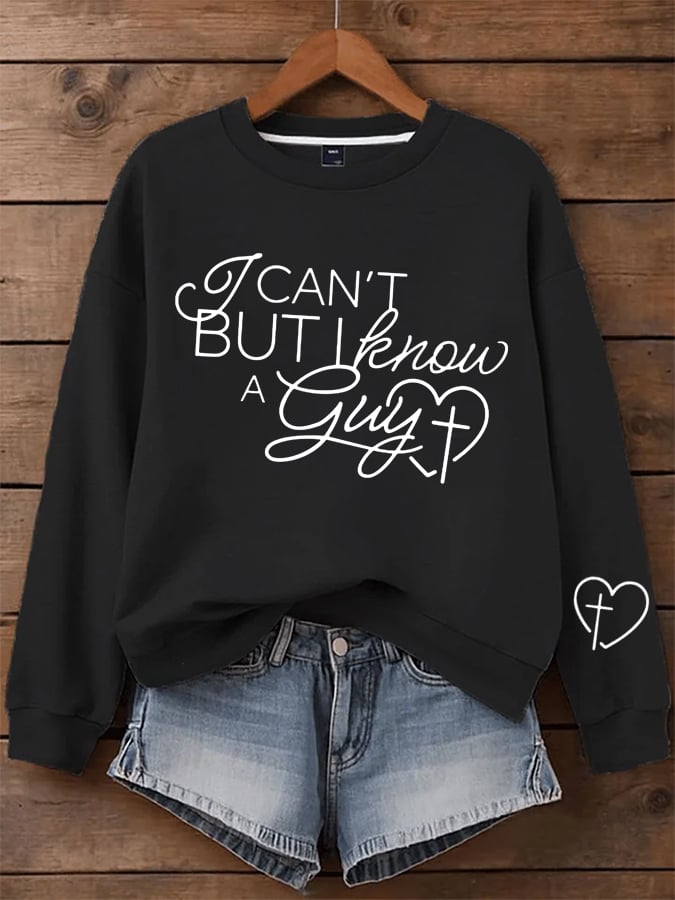 Women's I Can't but I Know A Guy Faith Print Sweatshirt