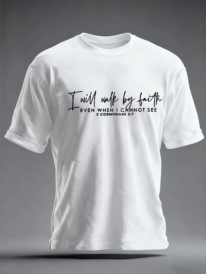 Men's I Will Walk By Faith Even When I Cannot See Faith Printed  Shirt