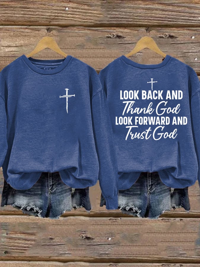 Women'S Look Back And Thank God Look Forward And Trust God Print Sweatshirt