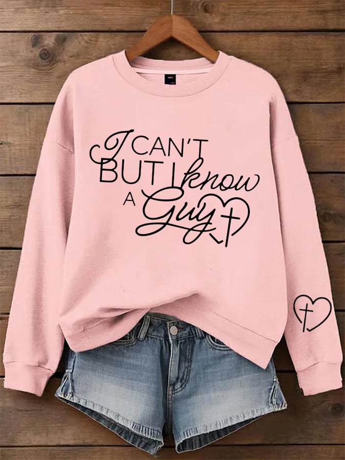 Women's I Can't but I Know A Guy Faith Print Sweatshirt